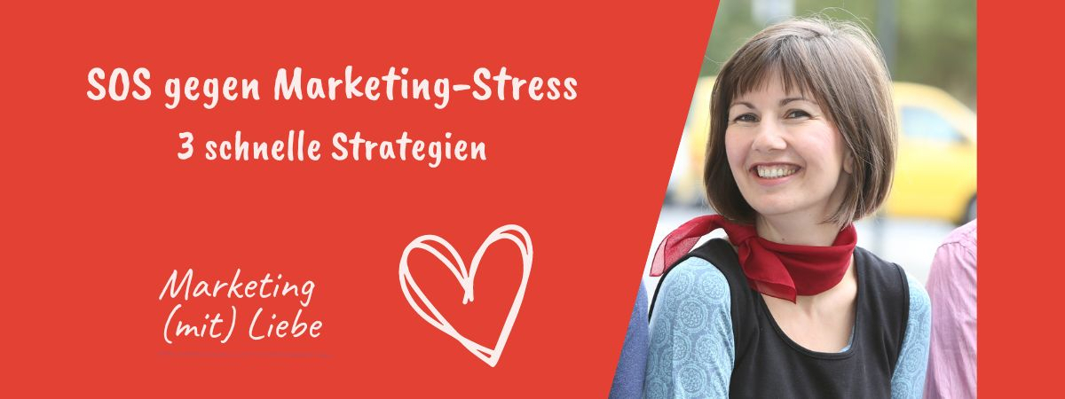 3 schnelle Strategien gegen Marketing-Stress